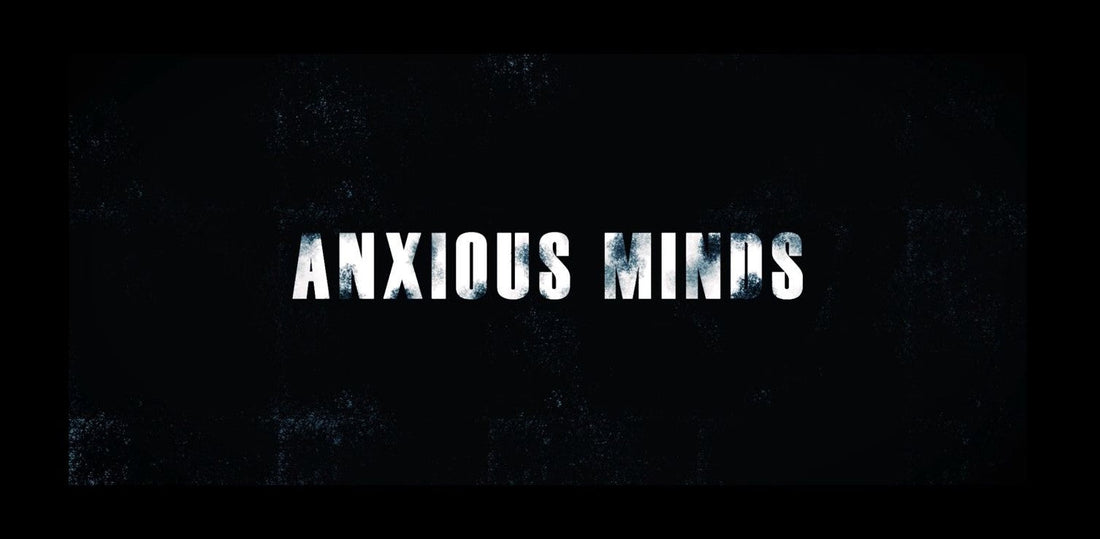 Anxious Minds