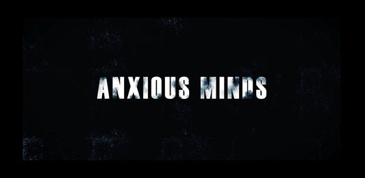 Anxious Minds